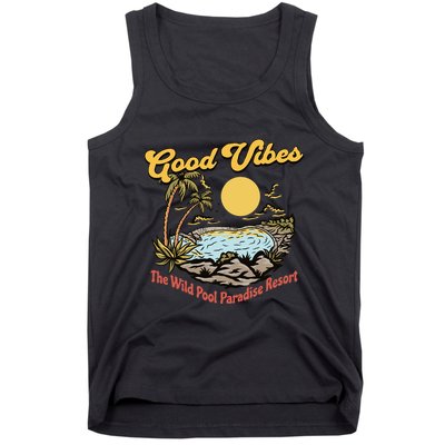Good Vibes The Wild Pool Paradise Resort Tank Top