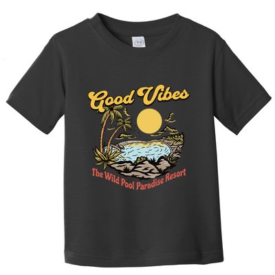 Good Vibes The Wild Pool Paradise Resort Toddler T-Shirt