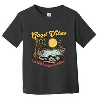 Good Vibes The Wild Pool Paradise Resort Toddler T-Shirt