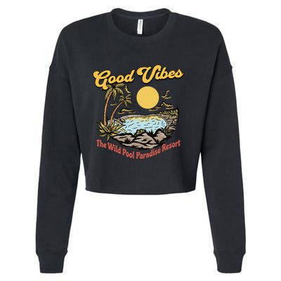 Good Vibes The Wild Pool Paradise Resort Cropped Pullover Crew