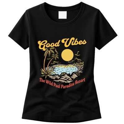 Good Vibes The Wild Pool Paradise Resort Womens T-Shirt