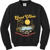 Good Vibes The Wild Pool Paradise Resort Kids Sweatshirt