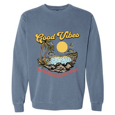 Good Vibes The Wild Pool Paradise Resort Garment-Dyed Sweatshirt