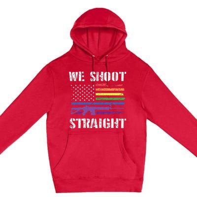 Gay Veteran We Shoot Straight LGBT Veterans Day Premium Pullover Hoodie