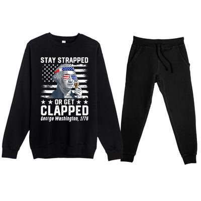 George Washington 1776 Stay Strapped Or Get Clapped Premium Crewneck Sweatsuit Set