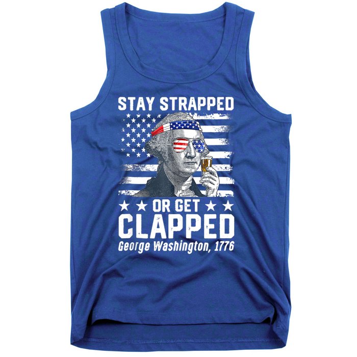 George Washington 1776 Stay Strapped Or Get Clapped Tank Top