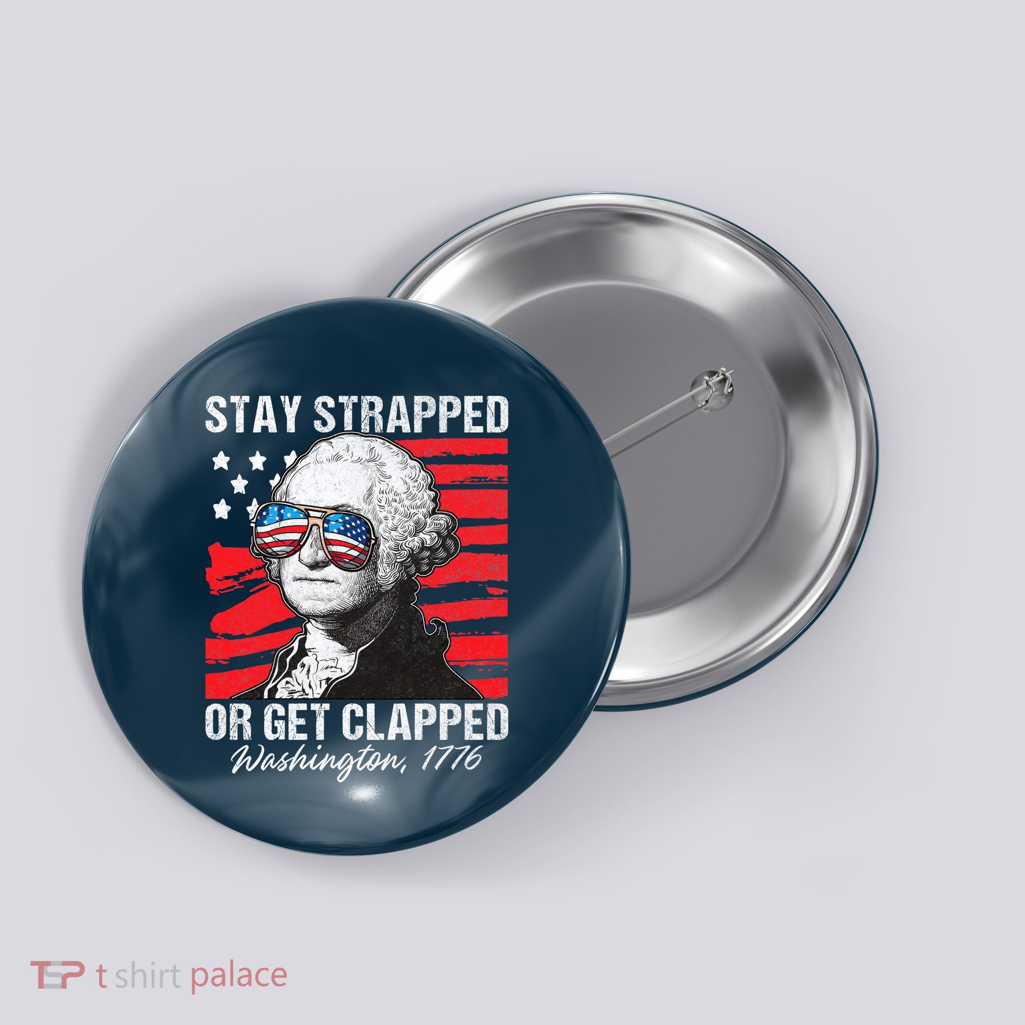 George Washington 1776 Stay Strapped Button
