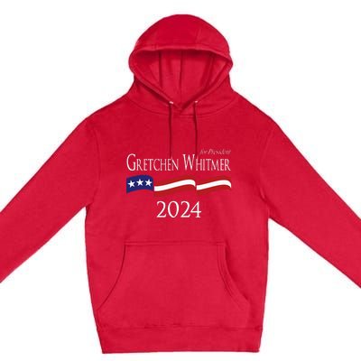 Gretchen Whitmer 2024 For President Election Campaign Premium Pullover Hoodie