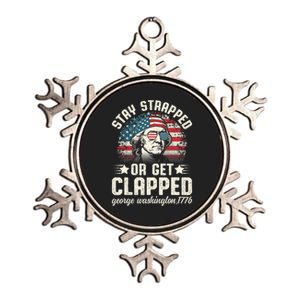 George Washington 4th Of July Stay Strapped Or Get Clapped Metallic Star Ornament