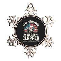 George Washington 4th Of July Stay Strapped Or Get Clapped Metallic Star Ornament