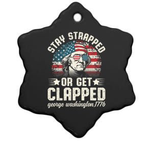 George Washington 4th Of July Stay Strapped Or Get Clapped Ceramic Star Ornament