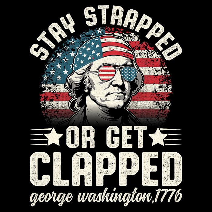 George Washington 4th Of July Stay Strapped Or Get Clapped Wool Snapback Cap