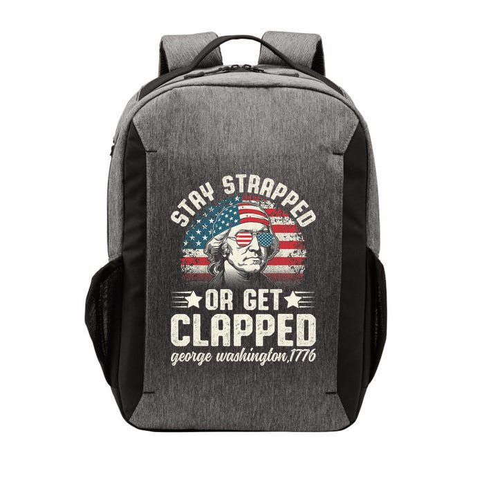 George Washington 4th Of July Stay Strapped Or Get Clapped Vector Backpack