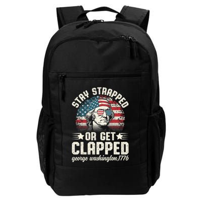 George Washington 4th Of July Stay Strapped Or Get Clapped Backpack