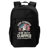 George Washington 4th Of July Stay Strapped Or Get Clapped Backpack
