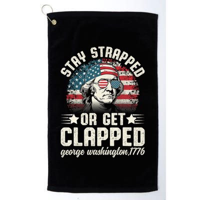 George Washington 4th Of July Stay Strapped Or Get Clapped Golf Towel