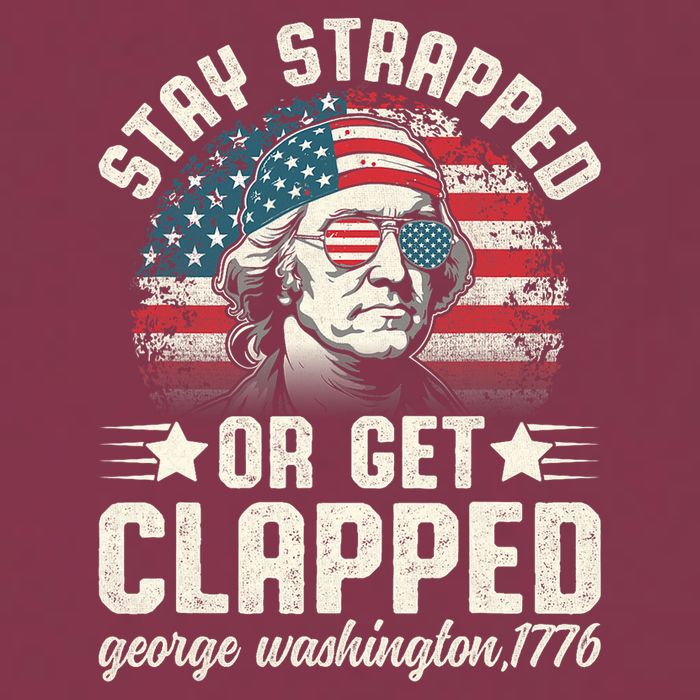 George Washington 4th Of July Stay Strapped Or Get Clapped 16oz Travel Tumbler