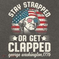George Washington 4th Of July Stay Strapped Or Get Clapped Cotton Canvas Backpack