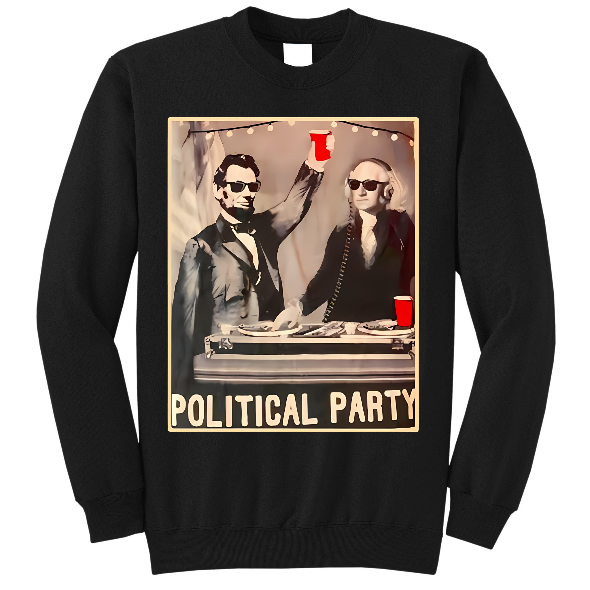George Washington And Abraham Lincoln Political Party Sweatshirt