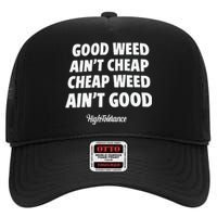 Good Weed Aint Cheap Cheap Weed Aint Good Hightolerance High Crown Mesh Back Trucker Hat