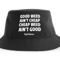 Good Weed Aint Cheap Cheap Weed Aint Good Hightolerance Sustainable Bucket Hat