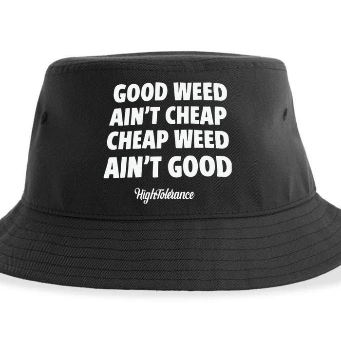 Good Weed Aint Cheap Cheap Weed Aint Good Hightolerance Sustainable Bucket Hat