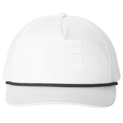 Good Weed Aint Cheap Cheap Weed Aint Good Hightolerance Snapback Five-Panel Rope Hat