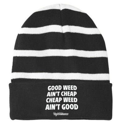 Good Weed Aint Cheap Cheap Weed Aint Good Hightolerance Striped Beanie with Solid Band