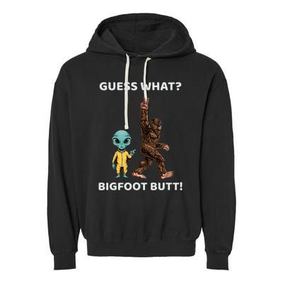 Guess What Bigfoot Butt Sasquatch Alien Garment-Dyed Fleece Hoodie