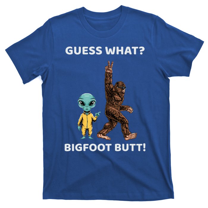 Guess What Bigfoot Butt Sasquatch Alien T-Shirt