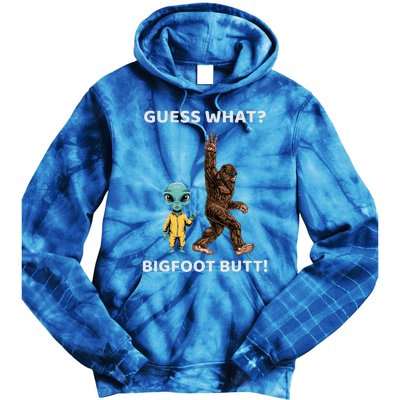 Guess What Bigfoot Butt Sasquatch Alien Tie Dye Hoodie