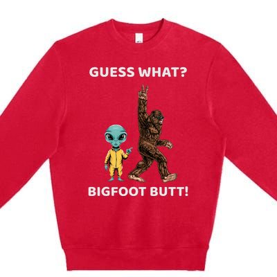 Guess What Bigfoot Butt Sasquatch Alien Premium Crewneck Sweatshirt