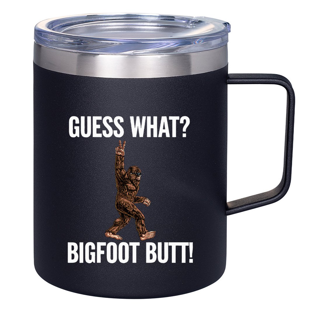 Guess What Bigfoot Butt Funny Sasquatch Peace 12oz Stainless Steel Coffee Mug