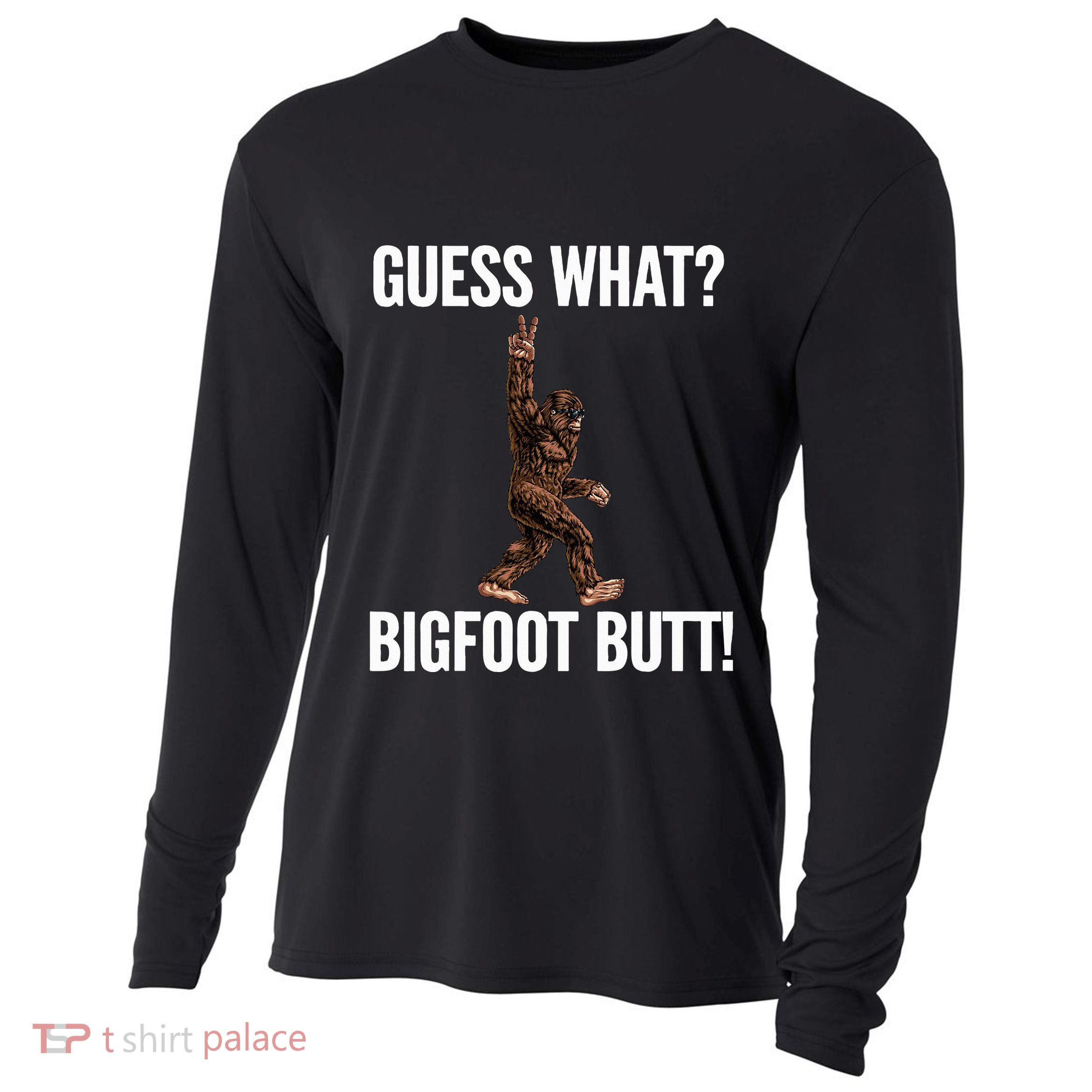Guess What Bigfoot Butt Funny Sasquatch Peace Cooling Performance Long Sleeve Crew
