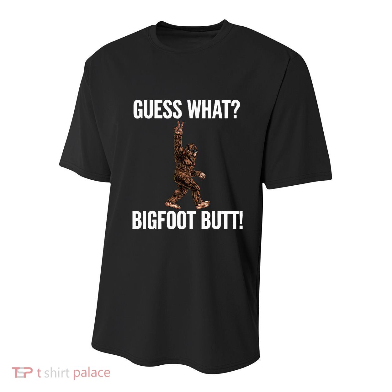 Guess What Bigfoot Butt Funny Sasquatch Peace Youth Performance Sprint T-Shirt
