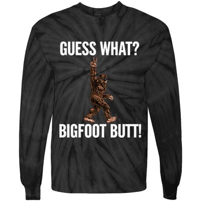 Guess What Bigfoot Butt Funny Sasquatch Peace Tie-Dye Long Sleeve Shirt