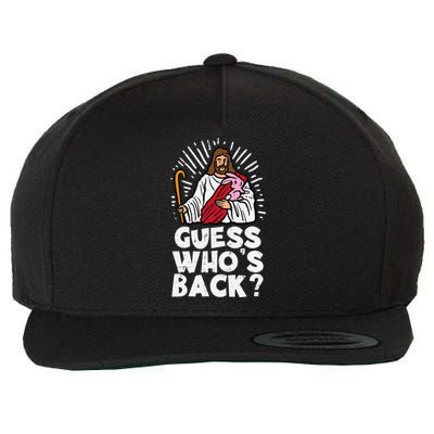 Guess Whos Back Jesus Easter Funny Religious Wool Snapback Cap