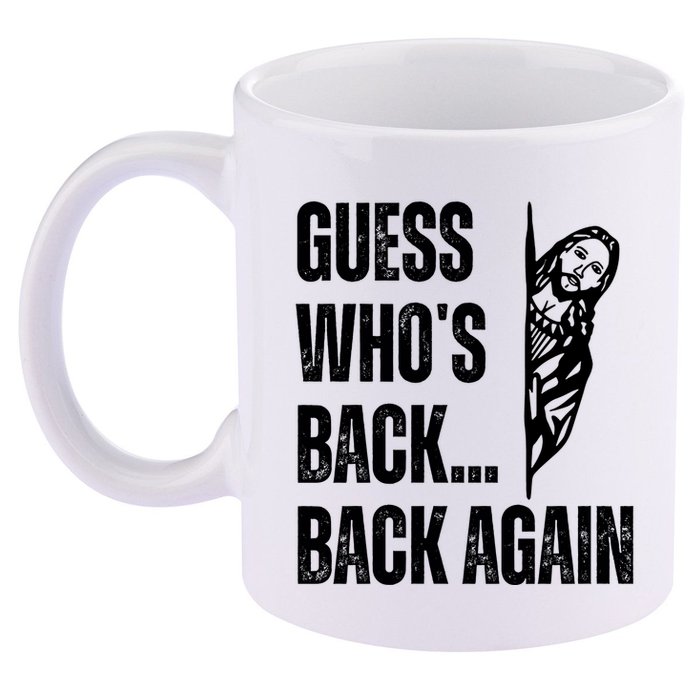 Guess Whos Back Again Jesus Easter 11oz C Handle Ceramic Mug