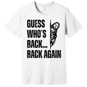 Guess Whos Back Again Jesus Easter Premium T-Shirt