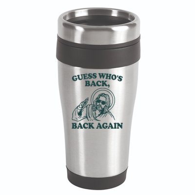 Guess Whos Back Back Again Jesus 16oz Travel Tumbler