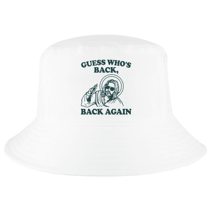 Guess Whos Back Back Again Jesus Cool Comfort Performance Bucket Hat