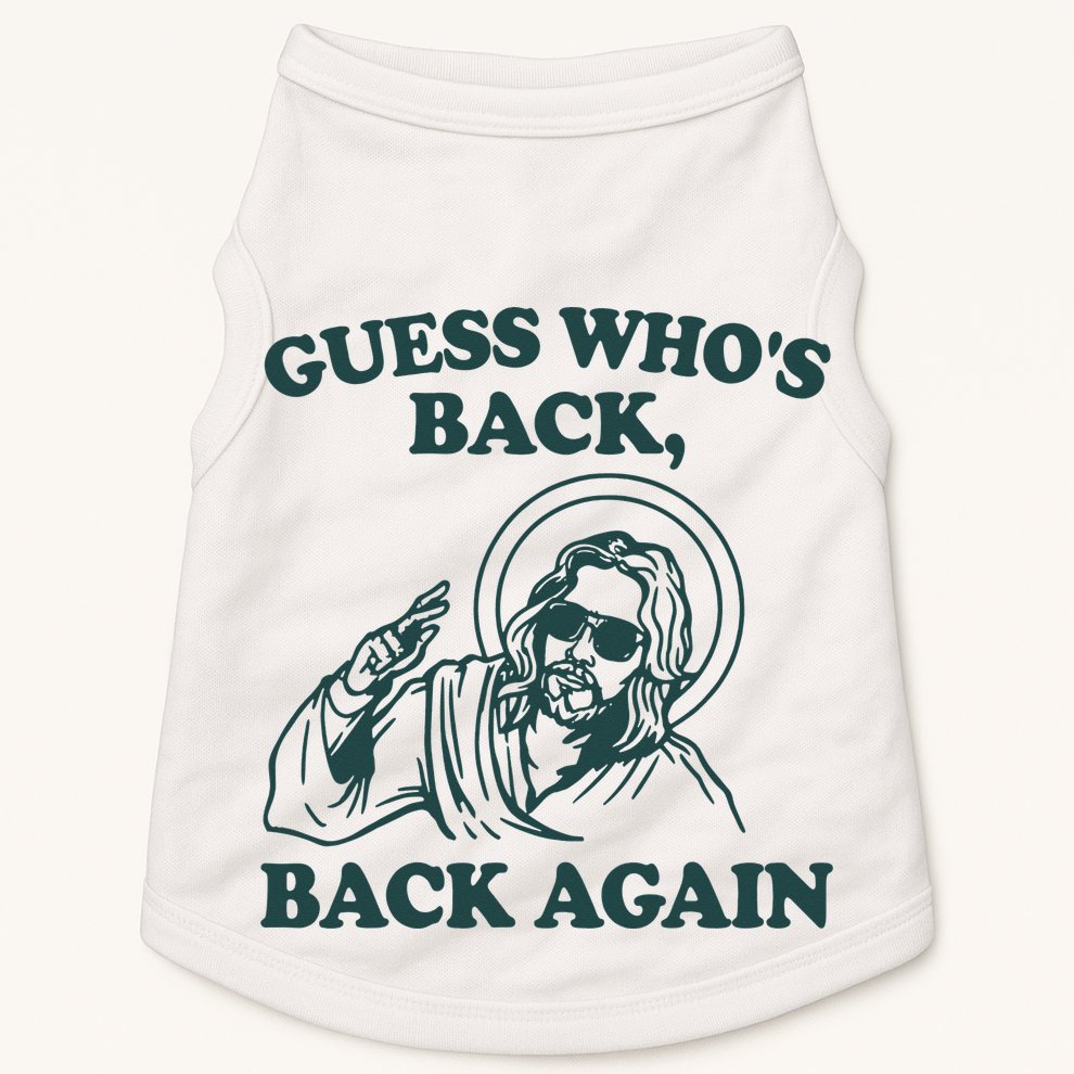Guess Whos Back Back Again Jesus Doggie Tank