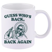 Guess Whos Back Back Again Jesus 11oz C Handle Ceramic Mug