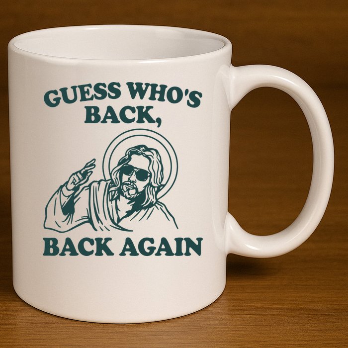 Guess Whos Back Back Again Jesus 11oz C Handle Ceramic Mug
