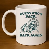 Guess Whos Back Back Again Jesus 11oz C Handle Ceramic Mug