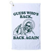 Guess Whos Back Back Again Jesus Golf Towel
