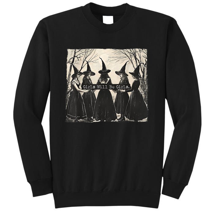 Girl Will Be Girl Funny Witch Witchy Vibes Tall Sweatshirt