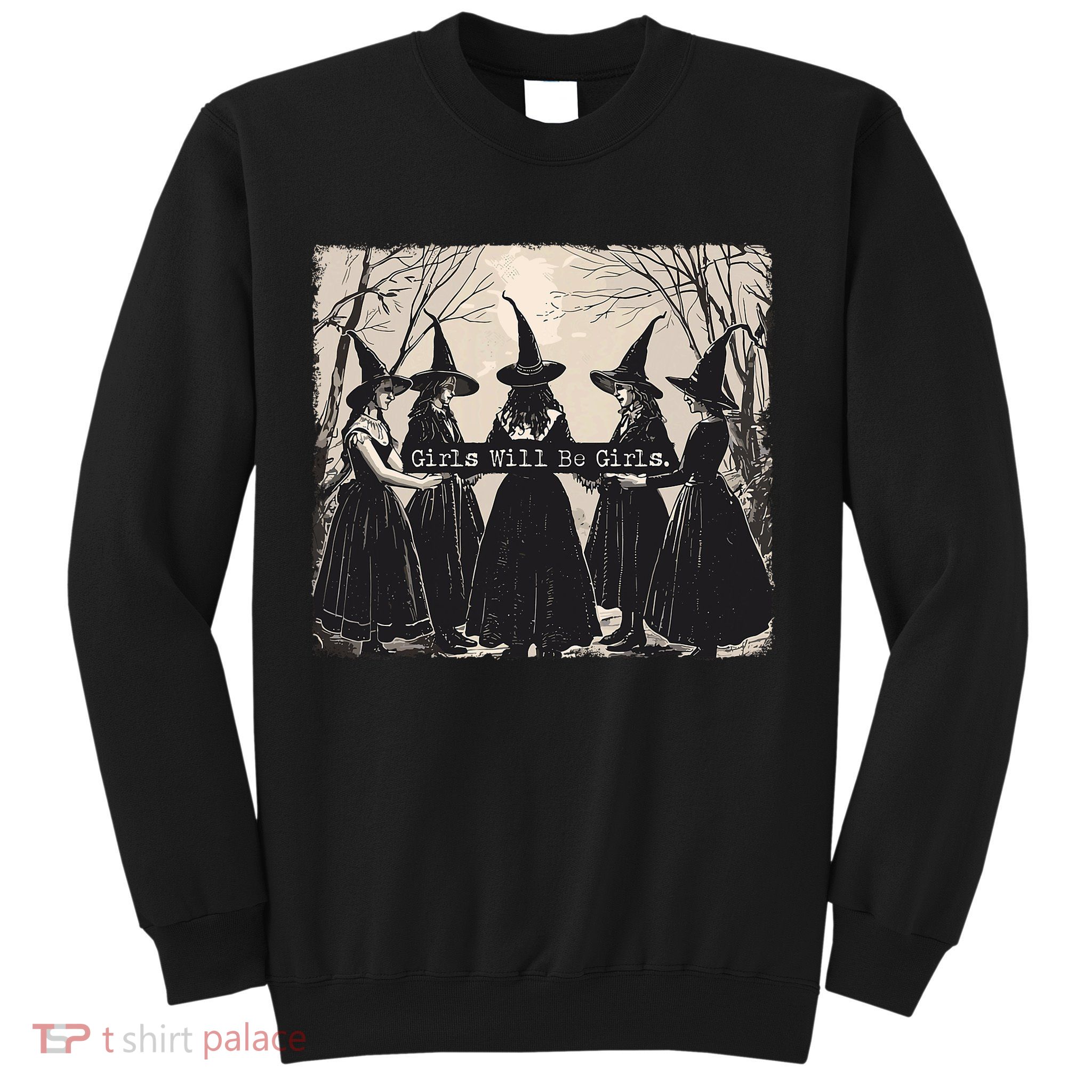 Girl Will Be Girl Witch Halloween Funny Witchy Vibes Women Sweatshirt
