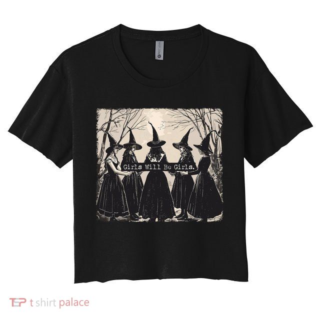 Girl Will Be Girl Witch Halloween Funny Witchy Vibes Women Crop Top