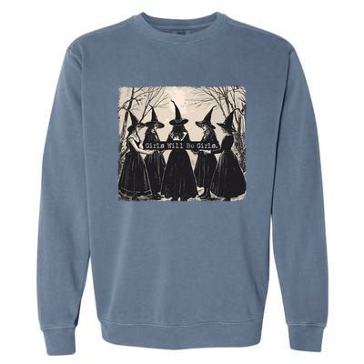 Girl Will Be Girl Witch Halloween Funny Witchy Vibes Women Garment-Dyed Sweatshirt